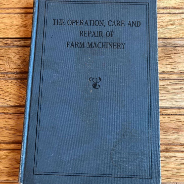 John Deere The Operation, Care + Repair of Farm Machinery Book 1st Edition