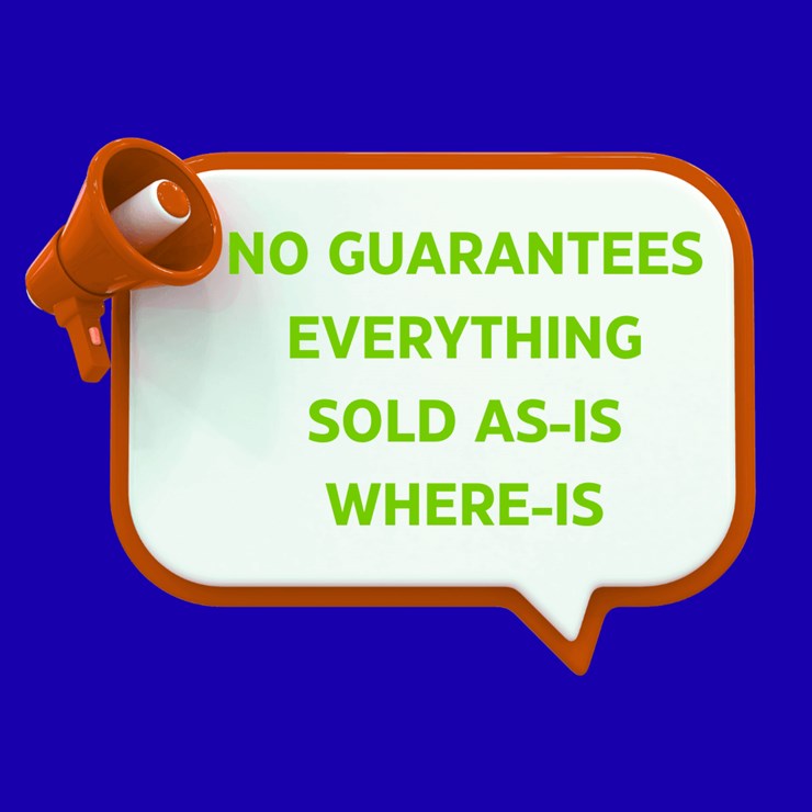 #5 • NO GUARANTEES EVERYTHING SOLD AS-IS WHERE-IS